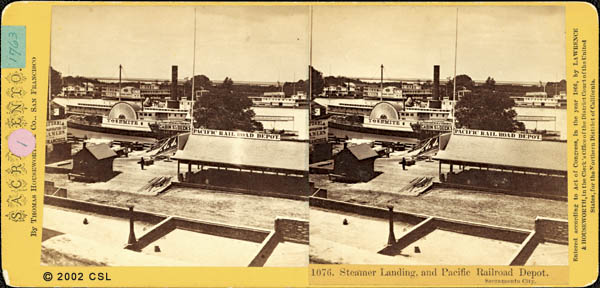 Steamer Landing, and Pacific Railroad Depot. Sacramento City. # 1076